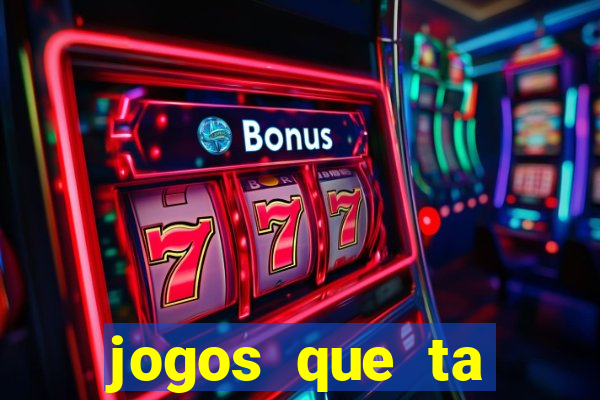 jogos que ta pagando agora